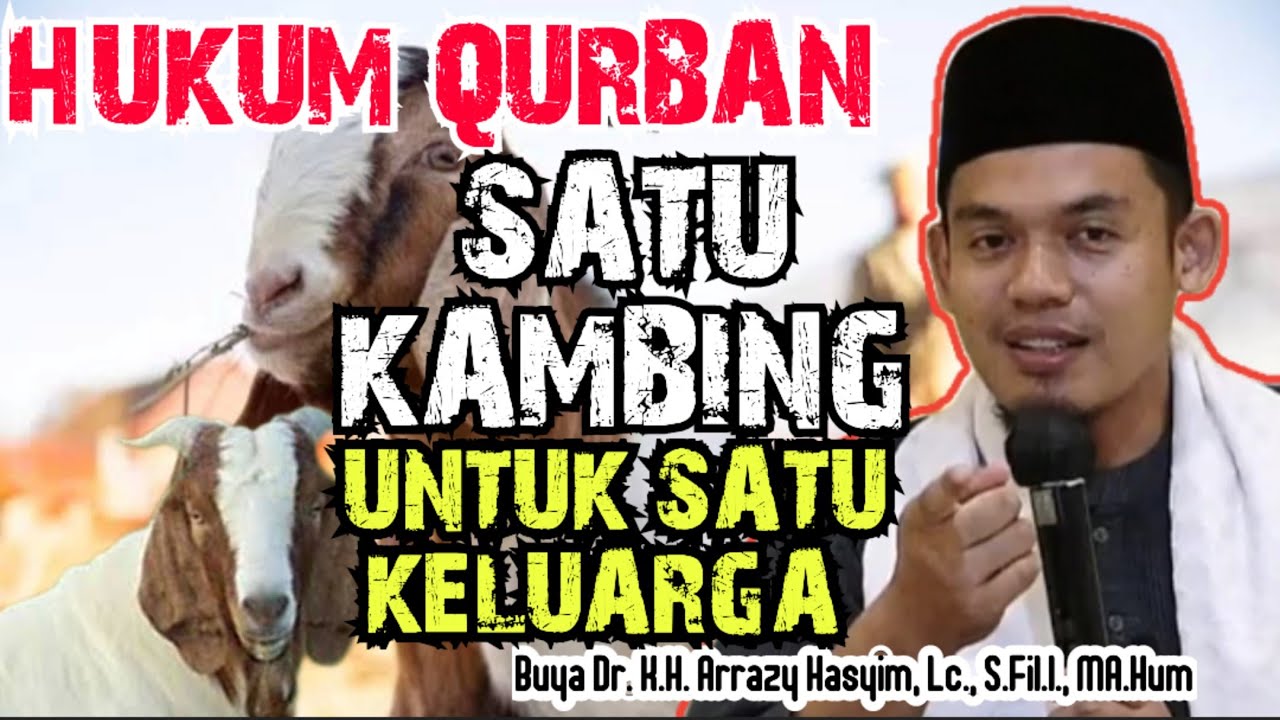 HUKUM QURBAN SATU KAMBING UNTUK SATU KELUARGA - BUYA ARRAZY HASYIM