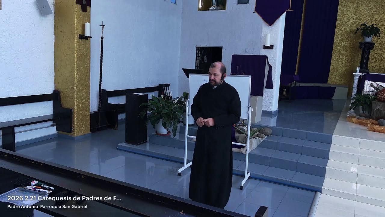 2026 2 21 Catequesis Padres de Familia