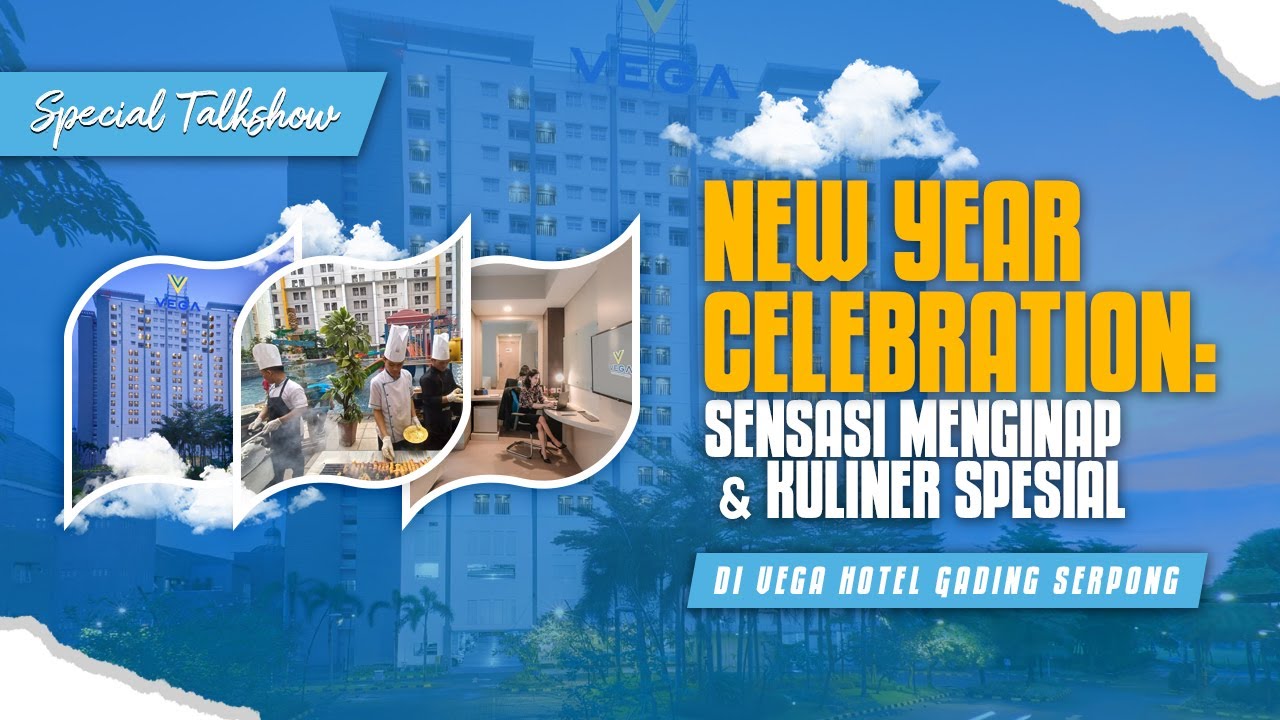 New Year Celebration: Sensasi Menginap & Kuliner Spesial di Vega Hotel Gading Serpong | Special Talk