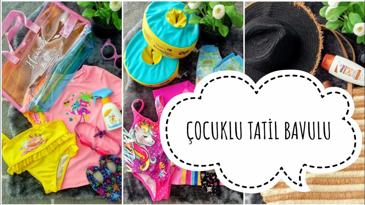 ÇOCUKLU TATİL BAVULU - TATİL ÇANTAMDA NE VAR ?