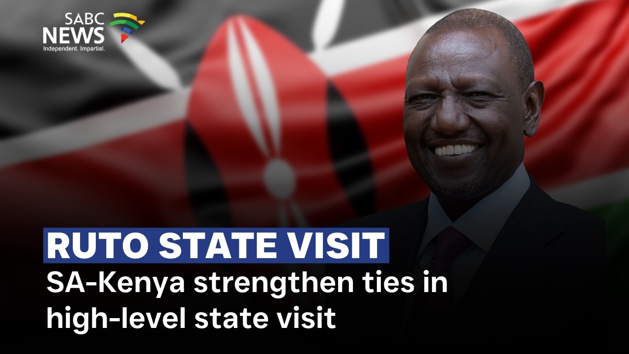 SA-Kenya strengthen ties in high-level state visit