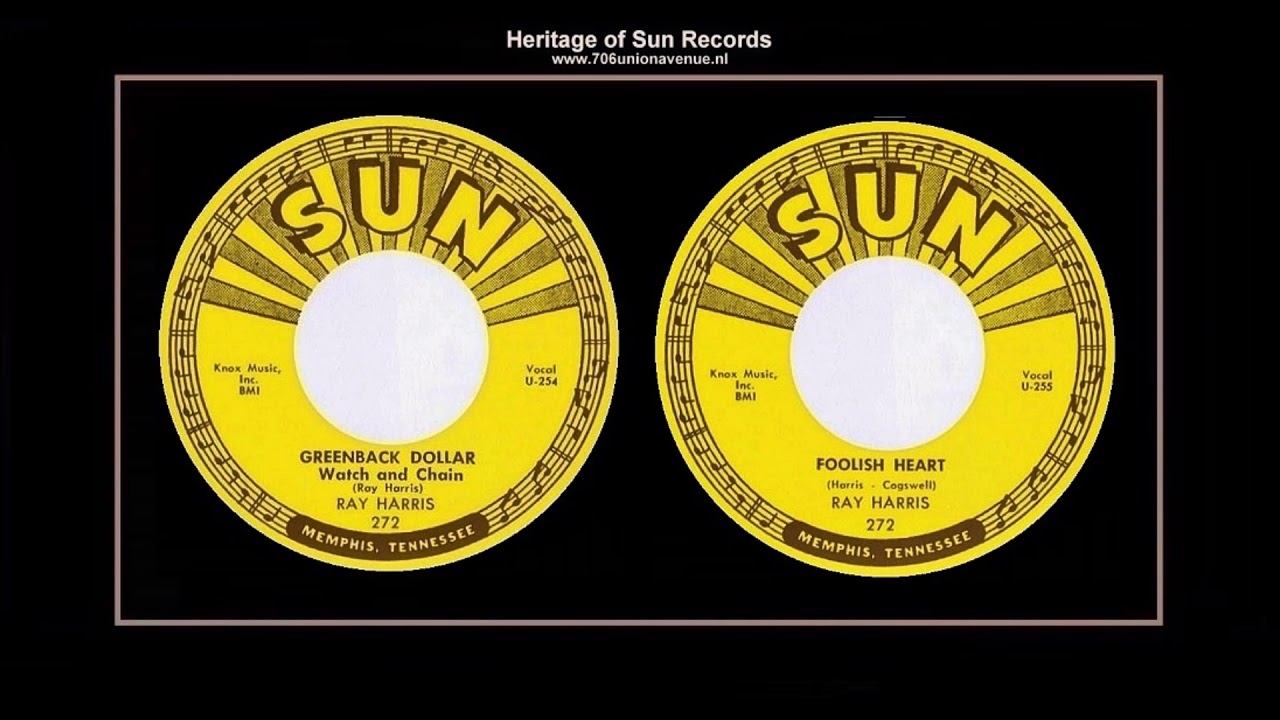 (1957) Sun 272 ''Greenback Dollar, Watch And Chain'' b/w ''Foolish Heart'' Ray Harris