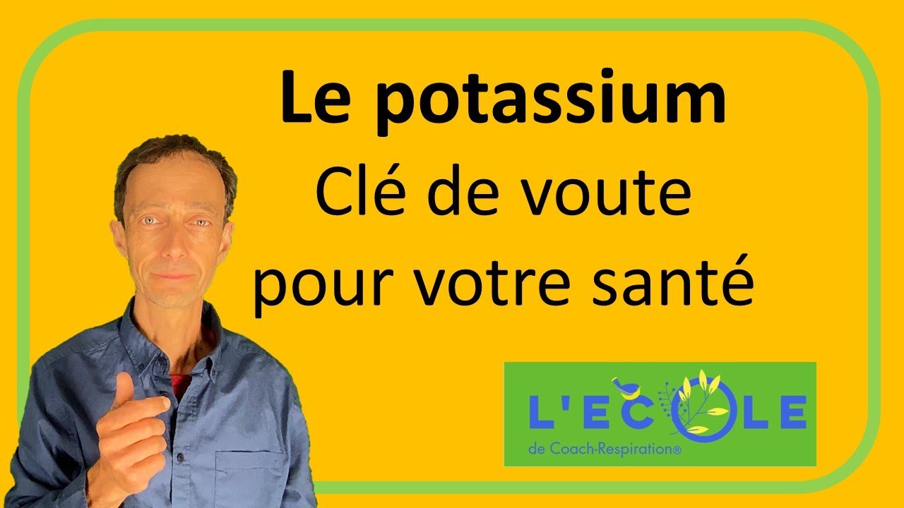 20. Le potassium, révélation- santé : hypertension, ostéoporose, diabète, dépression, intestin...