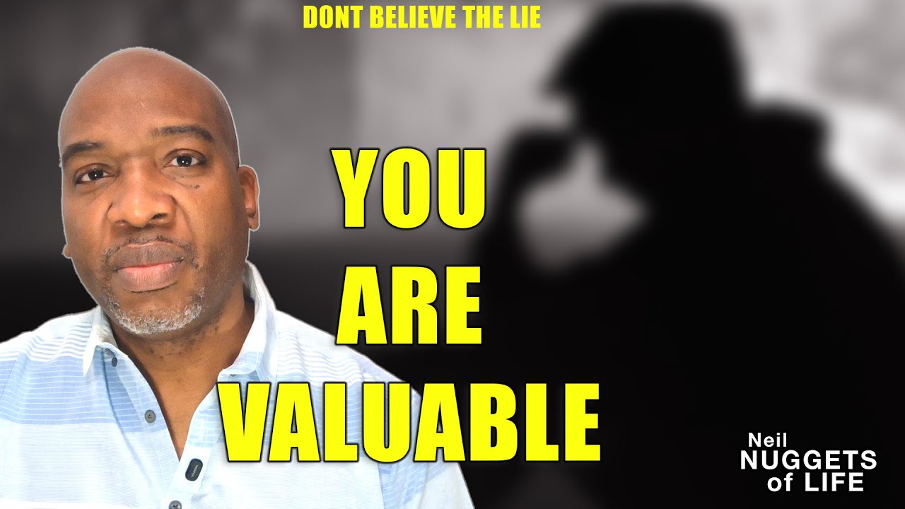 EPS 7    YOU ARE VALUABLE - DON'T BELIEVE THE LIE