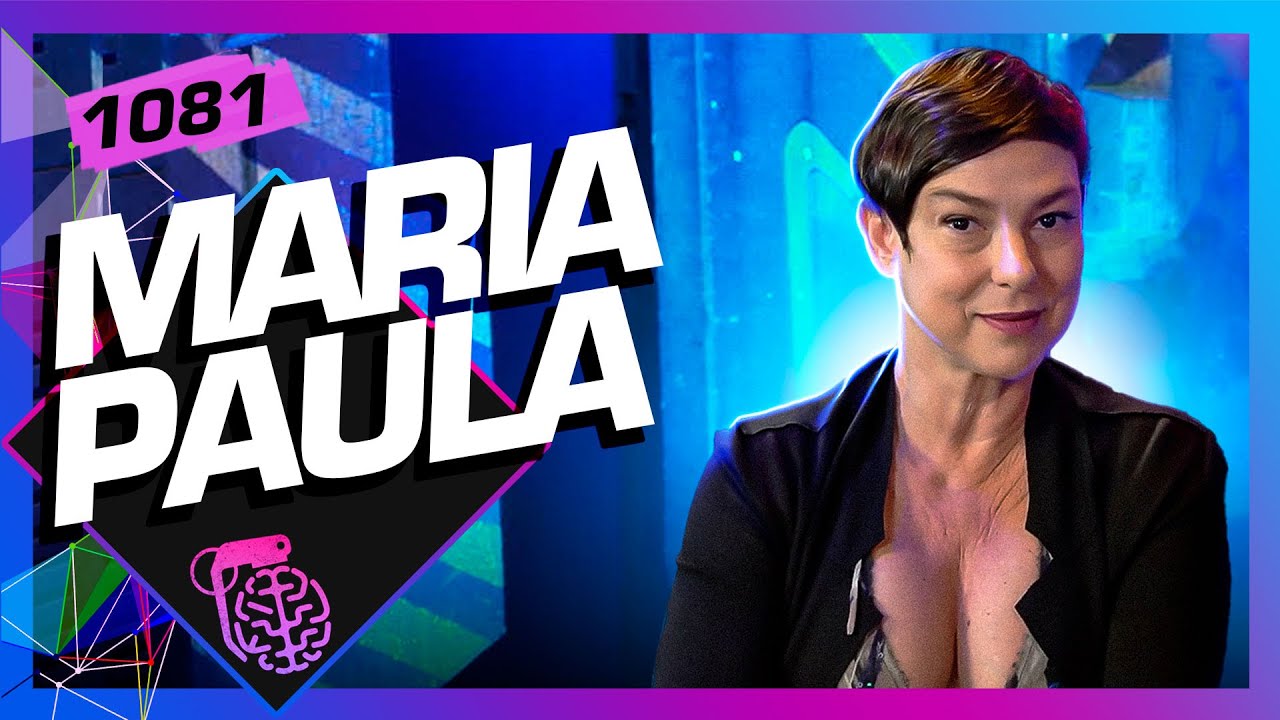 MARIA PAULA - Inteligência Ltda. Podcast #1081