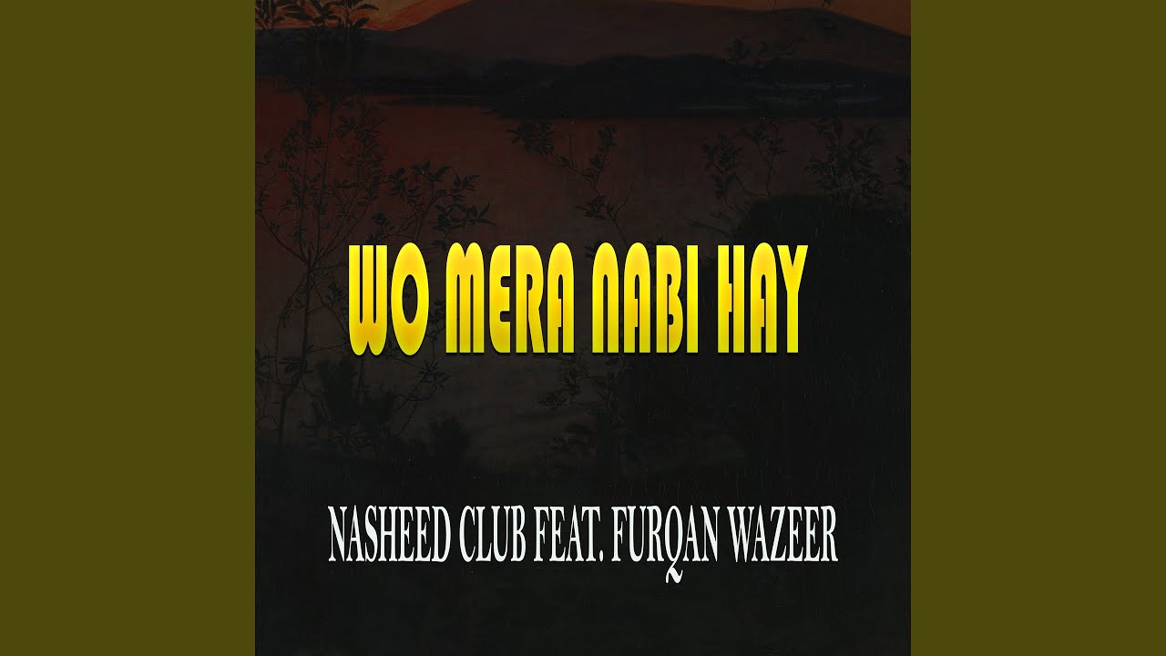 Wo Mera Nabi Hay (feat. Furqan Wazeer)
