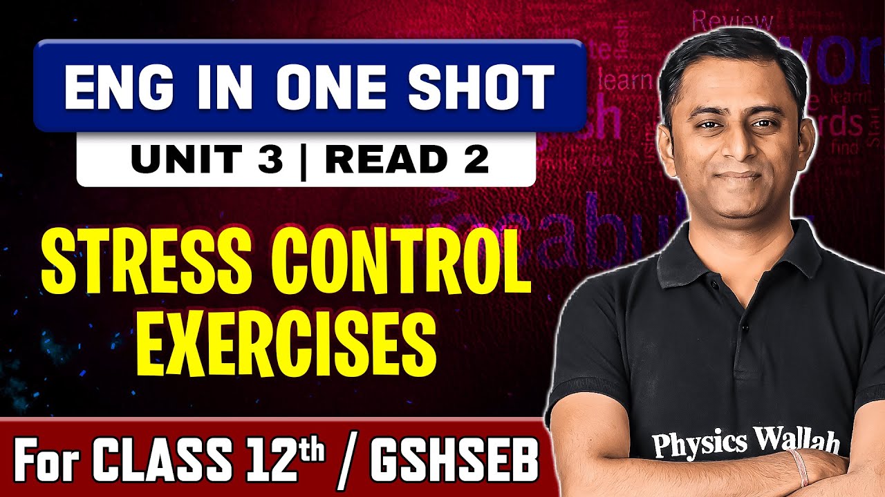 STRESS CONTROL EXERCISES in One Shot | Unit 3 Read 2 | English Class 12th, GSHSEB