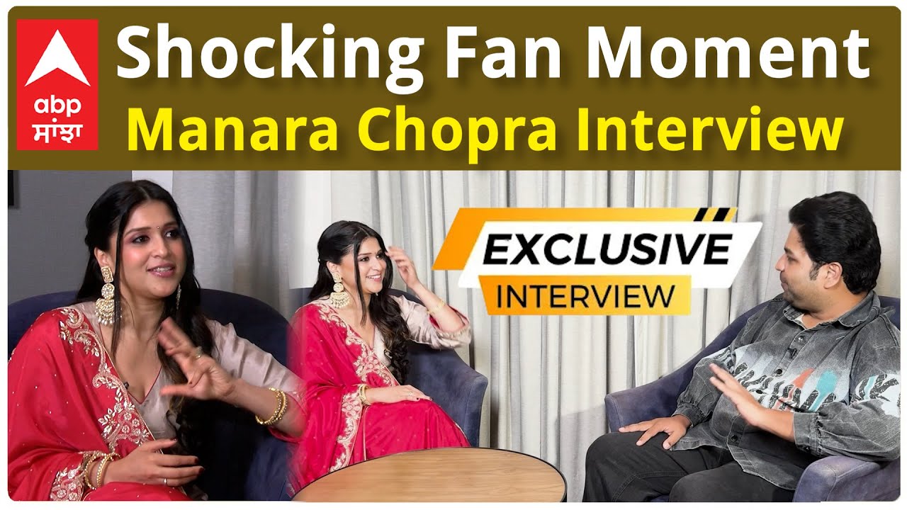 Manara Chopra Interview | Punjabi |  Shocking Fan Moment | Priyanka Chopra | Life | New Movie