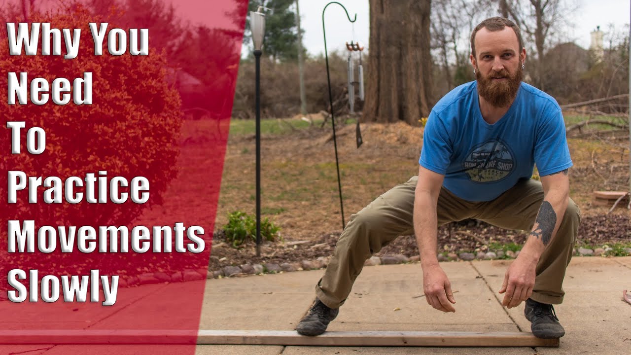Why You Should Practice Movement Slowly