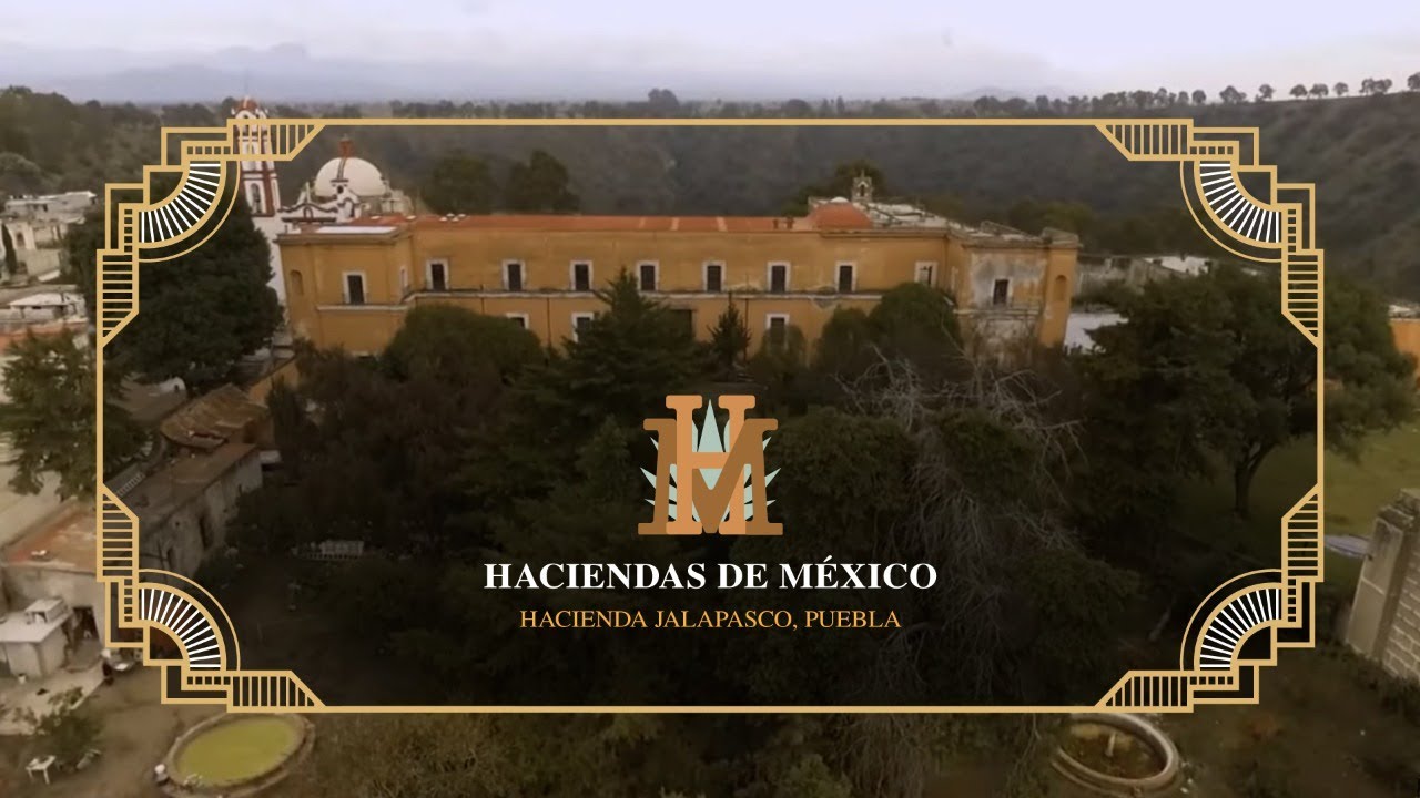 Haciendas de México | Hacienda Jalapasco, Puebla