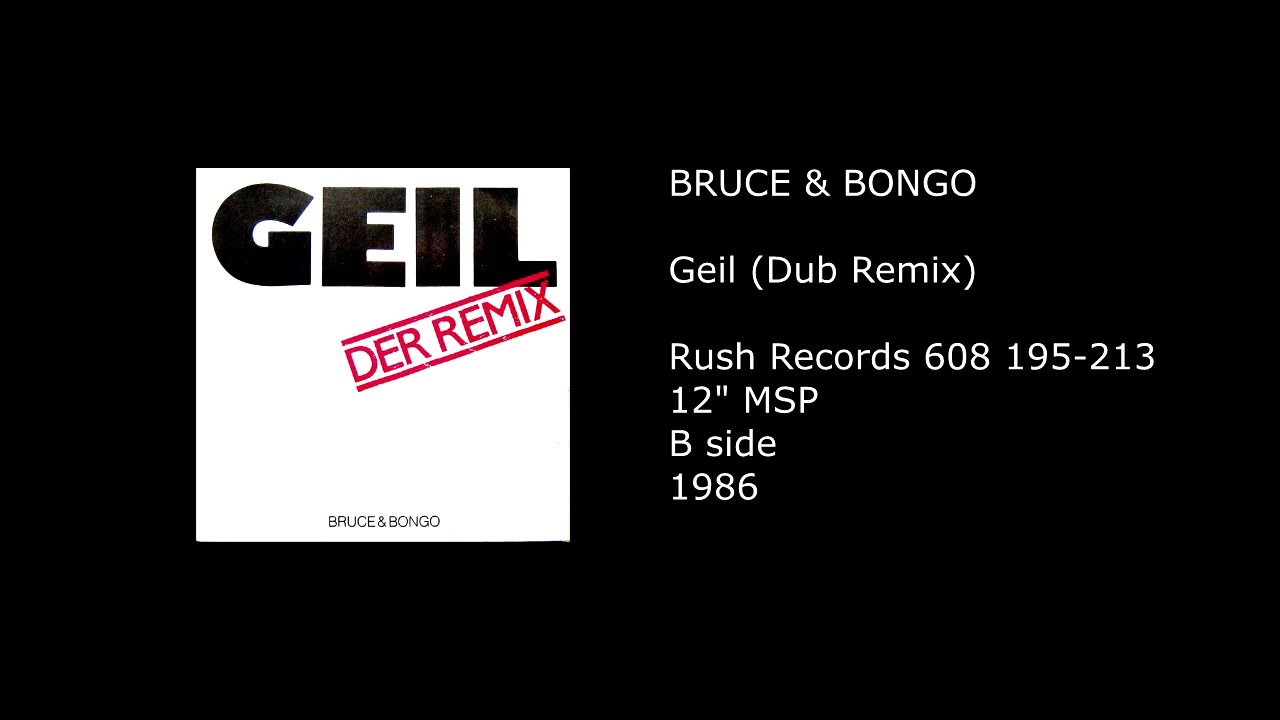 BRUCE & BONGO - Geil (Dub Remix) - 1986