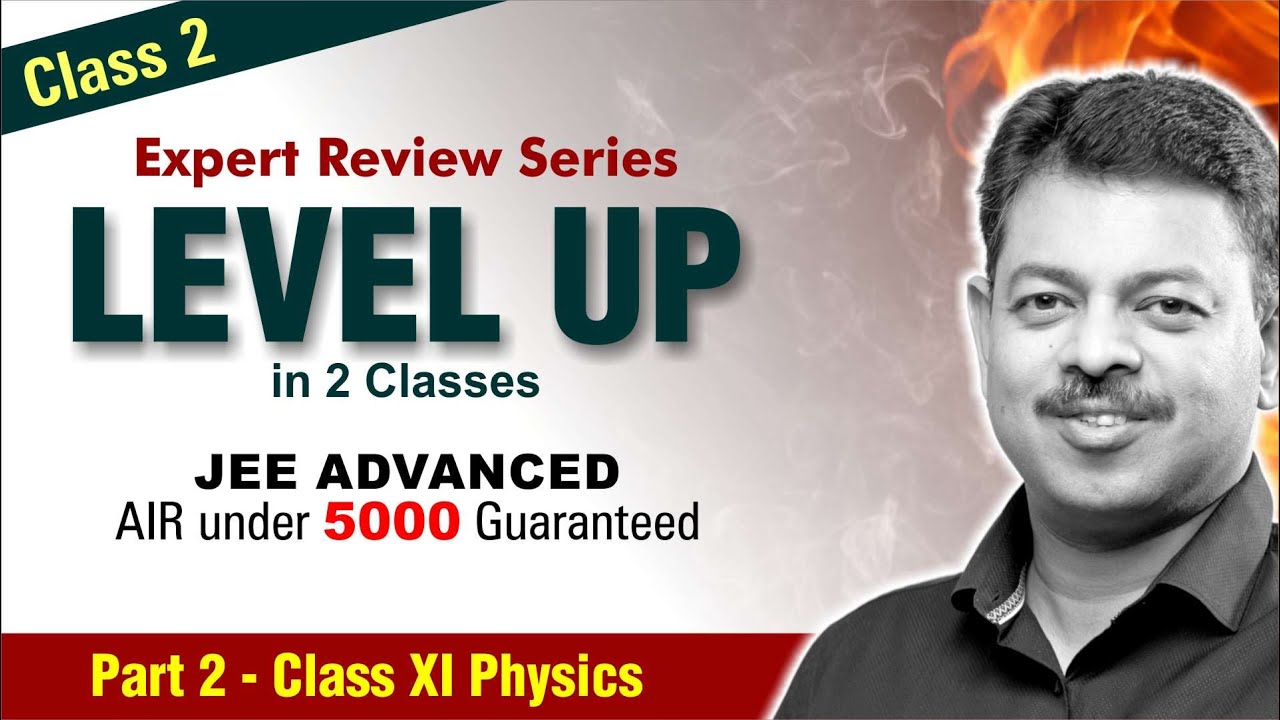 LEVEL UP Course (Class 2) for JEE Advanced Physics Review | Class 11 Review #LevelUpJEEadvanced