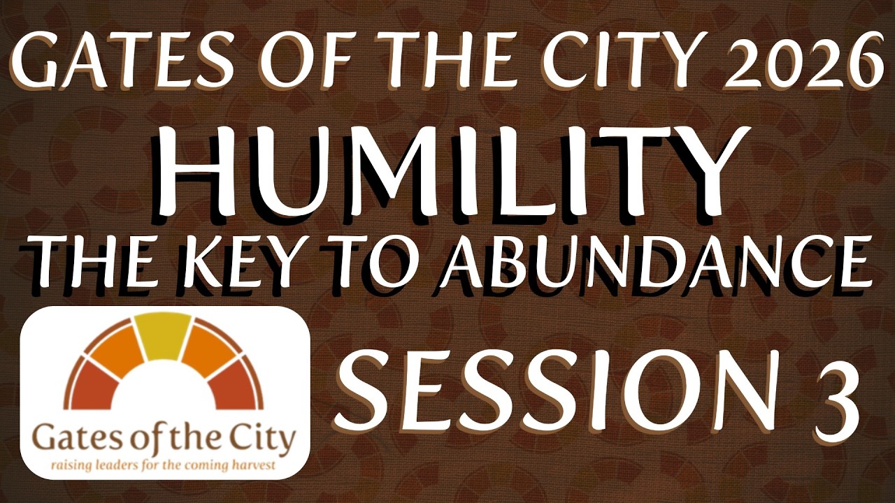 Gates of the City 2026 | Session 3 | Humility: The Key to Abundance | Tree of Life Church