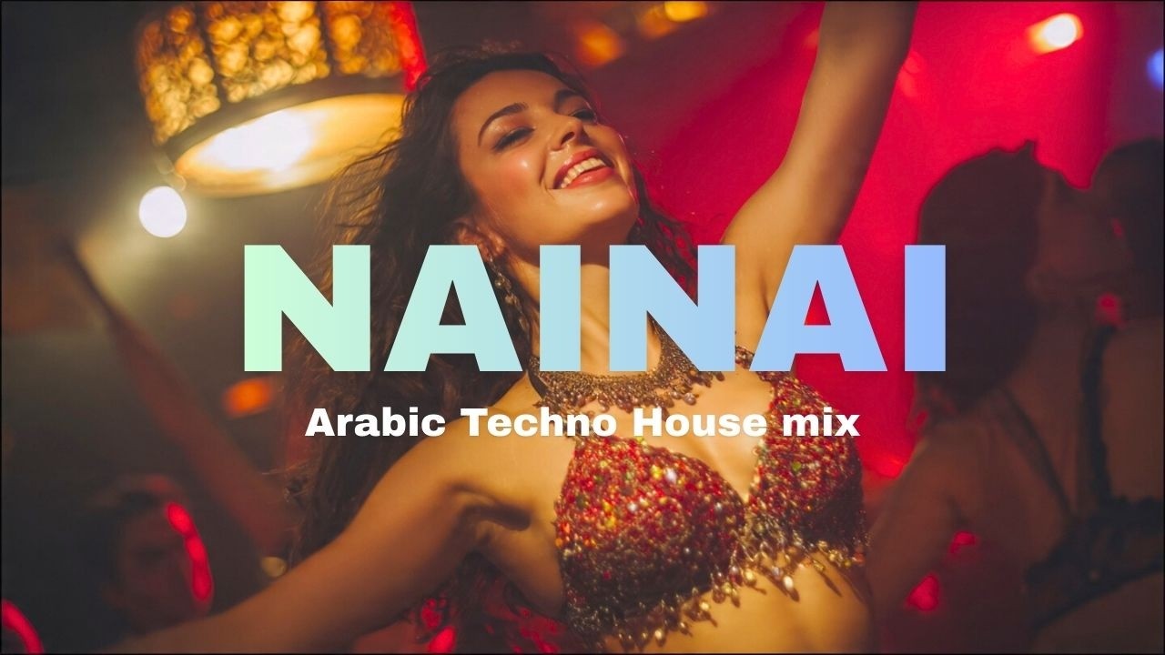 NAINAI - Arabic Deep House Mix - Trending Arabic Music