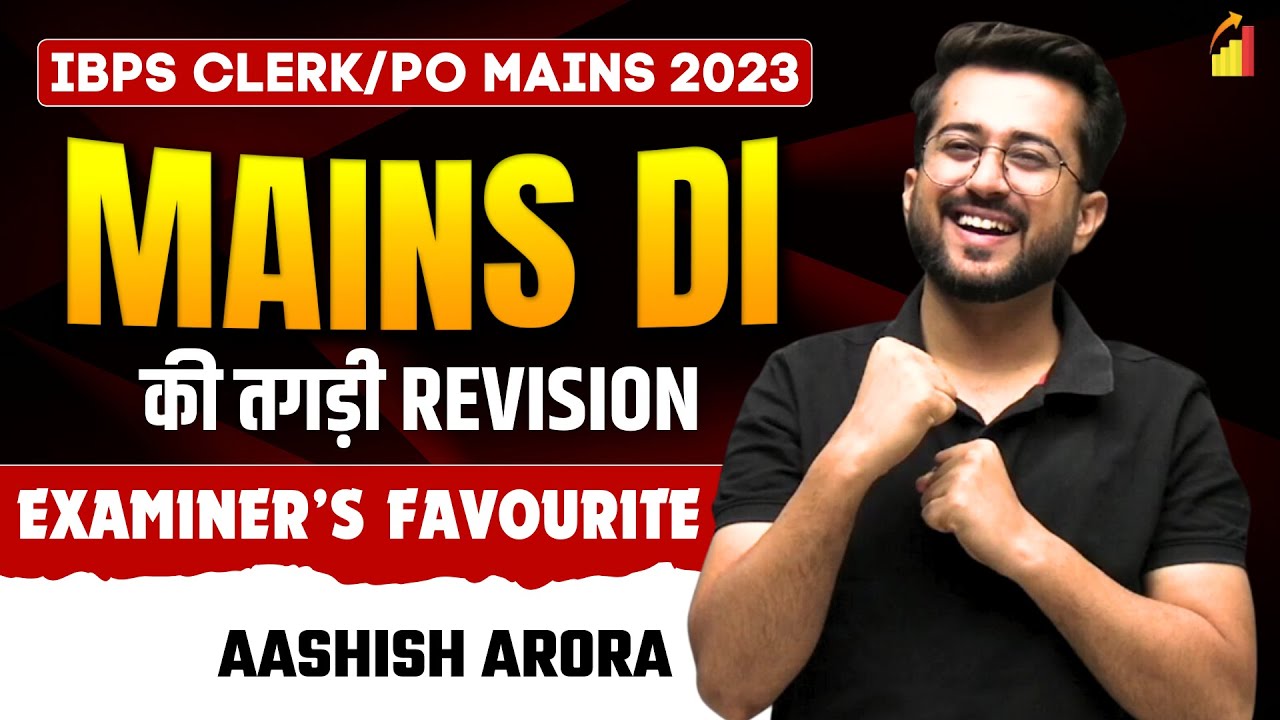 🚀  Mains DI की तगड़ी Revision (Examiner’s Favourite) | IBPS Clerk/PO Mains | Aashish Arora