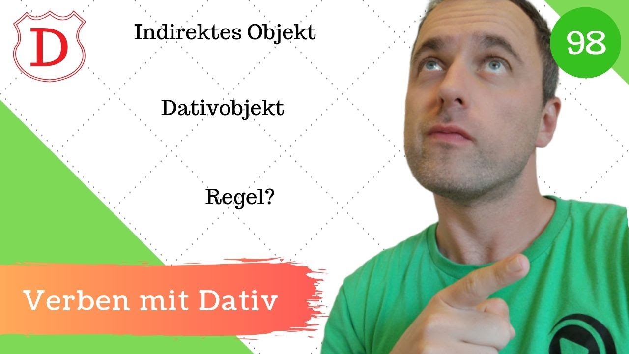 [98] Verben mit Dativ -  Welche Verben nutzen den Dativ?