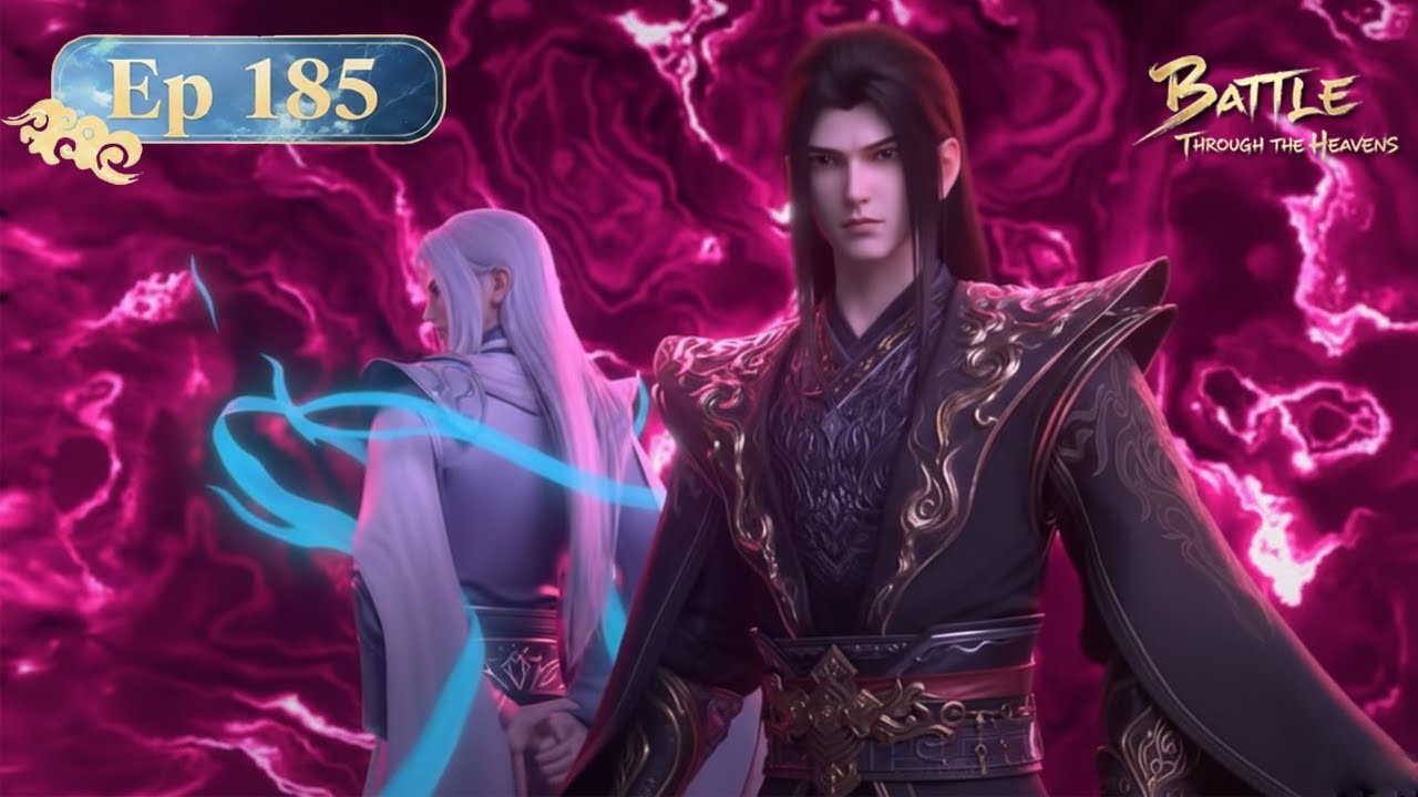 Battle Through the Heavens EP 185 | Xiao Yan Returns with Zi Yan — The Human Hall Purged
