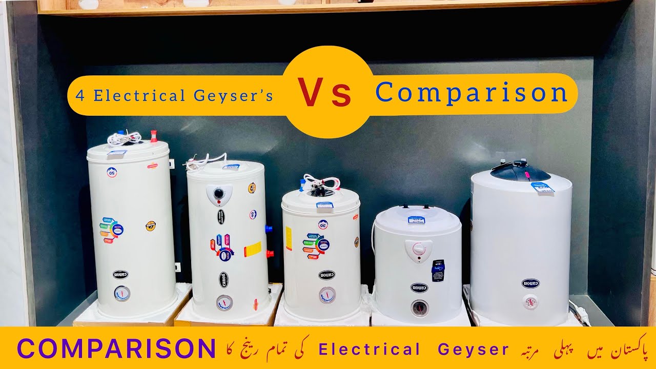 Best Geyser 2023, Electric Geyser Comparison, Pakistan Best Electric Geyser