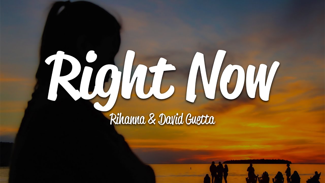 Rihanna - Right Now (Lyrics) ft. David Guetta