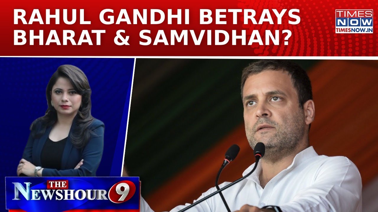 BJP Fires Sensational Charge, Rahul Gandhi Betrays Bharat & Samvidhan? | The Newshour Debate