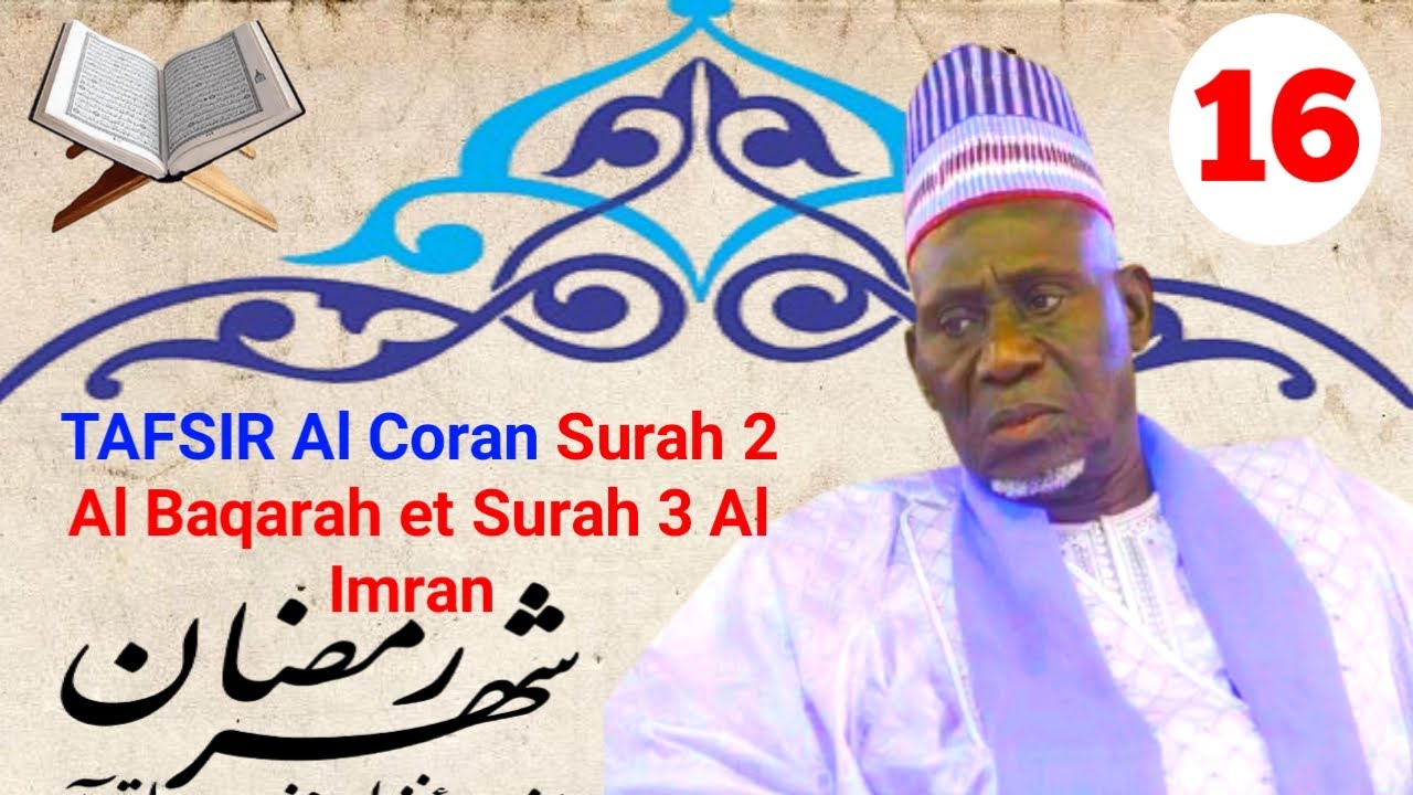 Tafsir Surah 2 Al-Baqara Verset 284 &agrave; 286 et Surah 3 Al-Imran Verset 1 &agrave; 22 ElHadji Moustapha Gueye