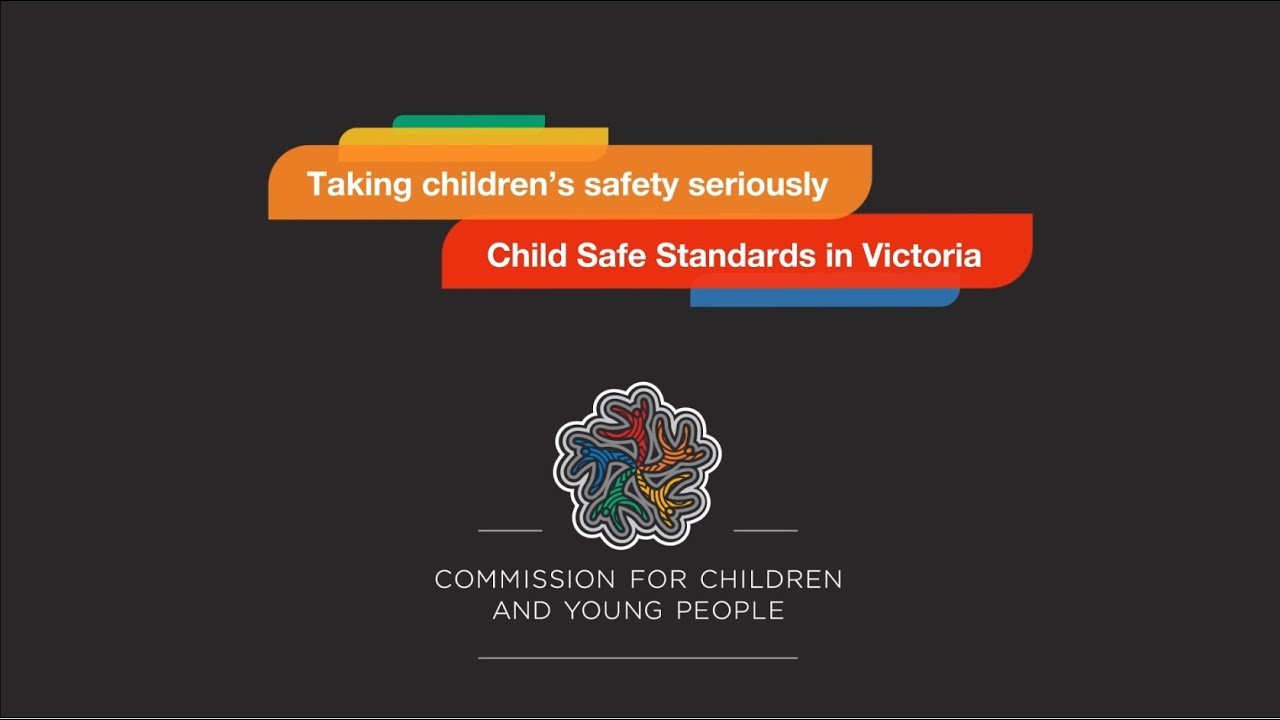 Taking Children's Safety Seriously: The 11 Child Safe Standards in Victoria