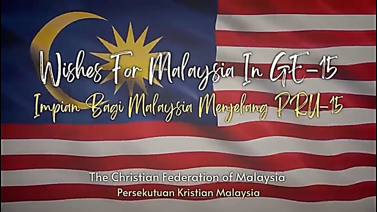 Wishes for Malaysia in GE-15 by The Christian Federation of Malaysia (CFM)