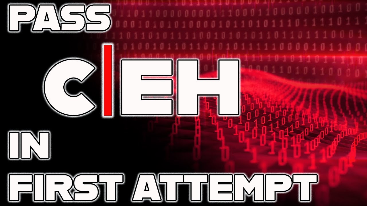 How To Pass The CEH On The First Try!