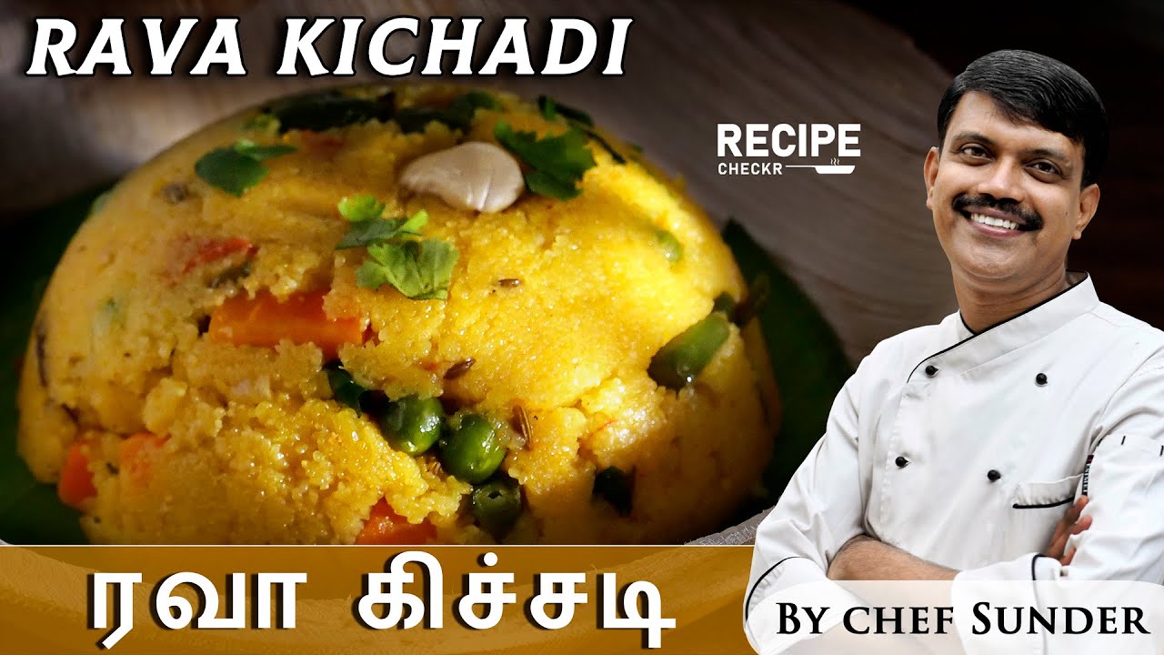 This is the Perfect Rava Kichadi | Complete Recipe in Tamil | Chef sunder