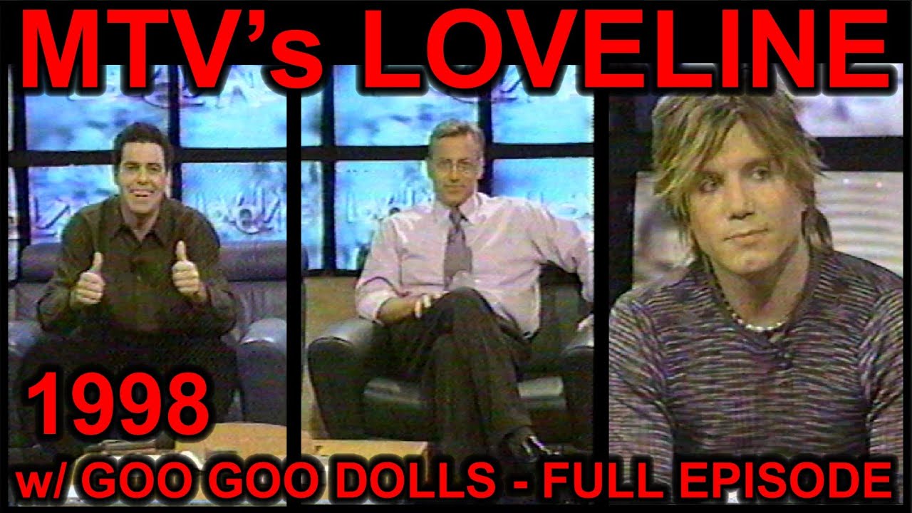 1998 - MTV's LOVELINE w/ Goo Goo Dolls - FULL EPISODE