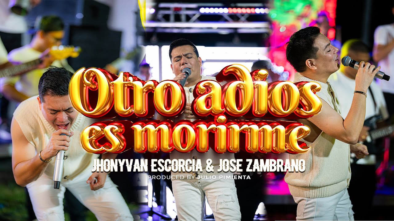 OTRO ADIOS ES MORIRME (LIVE) - JHONYVAN ESCORCIA & JOSE ZAMBRANO