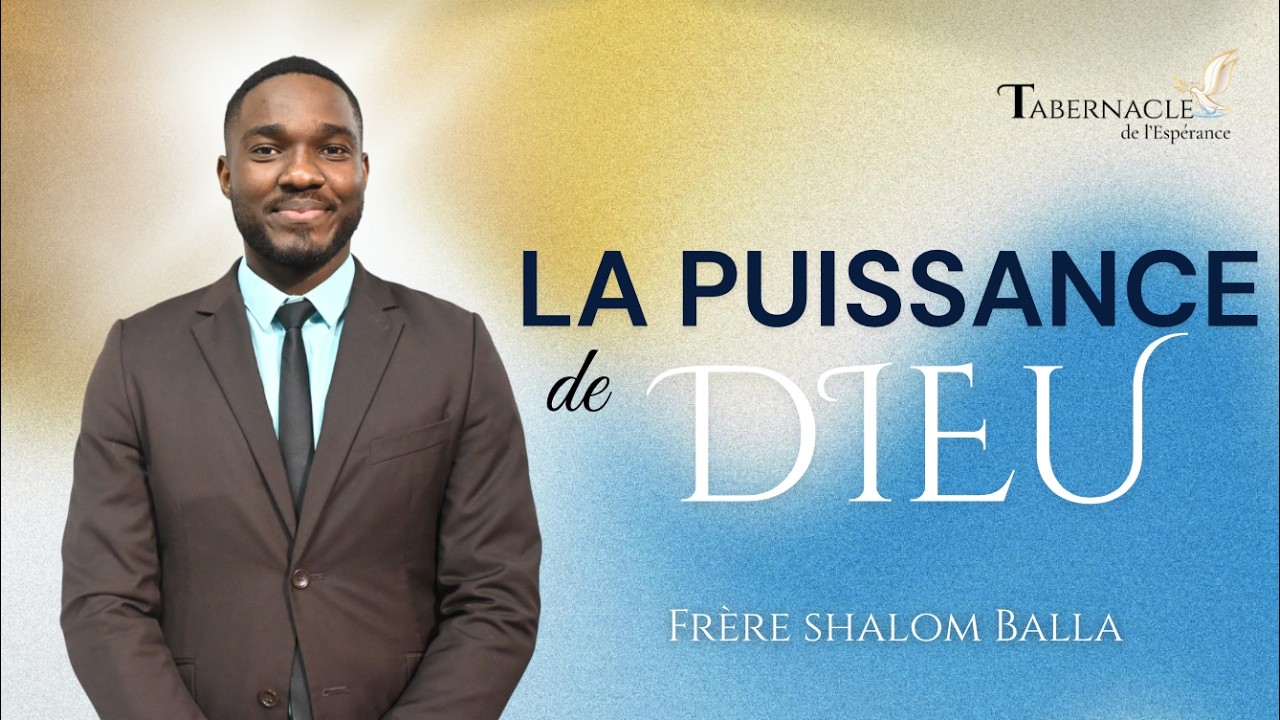 LA PUISSANCE DE DIEU (Partie 2) - Frère Shalom BALLA