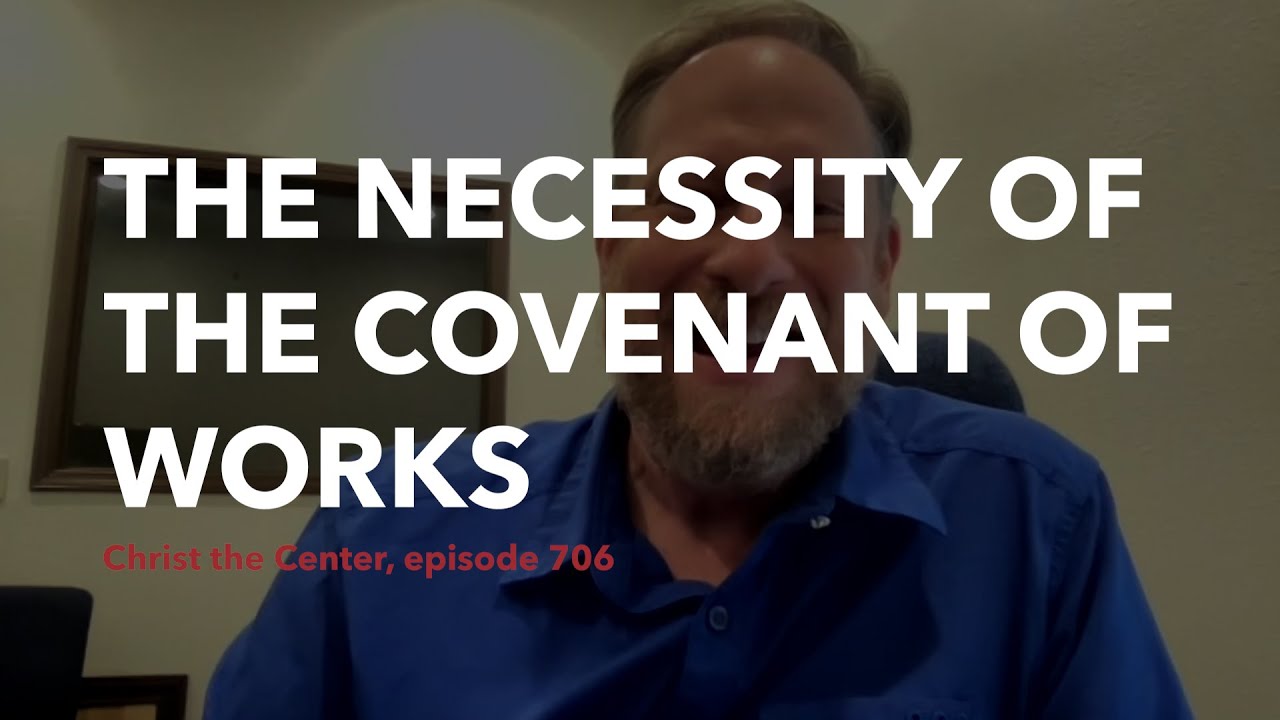 The Necessity of the Covenant of Works