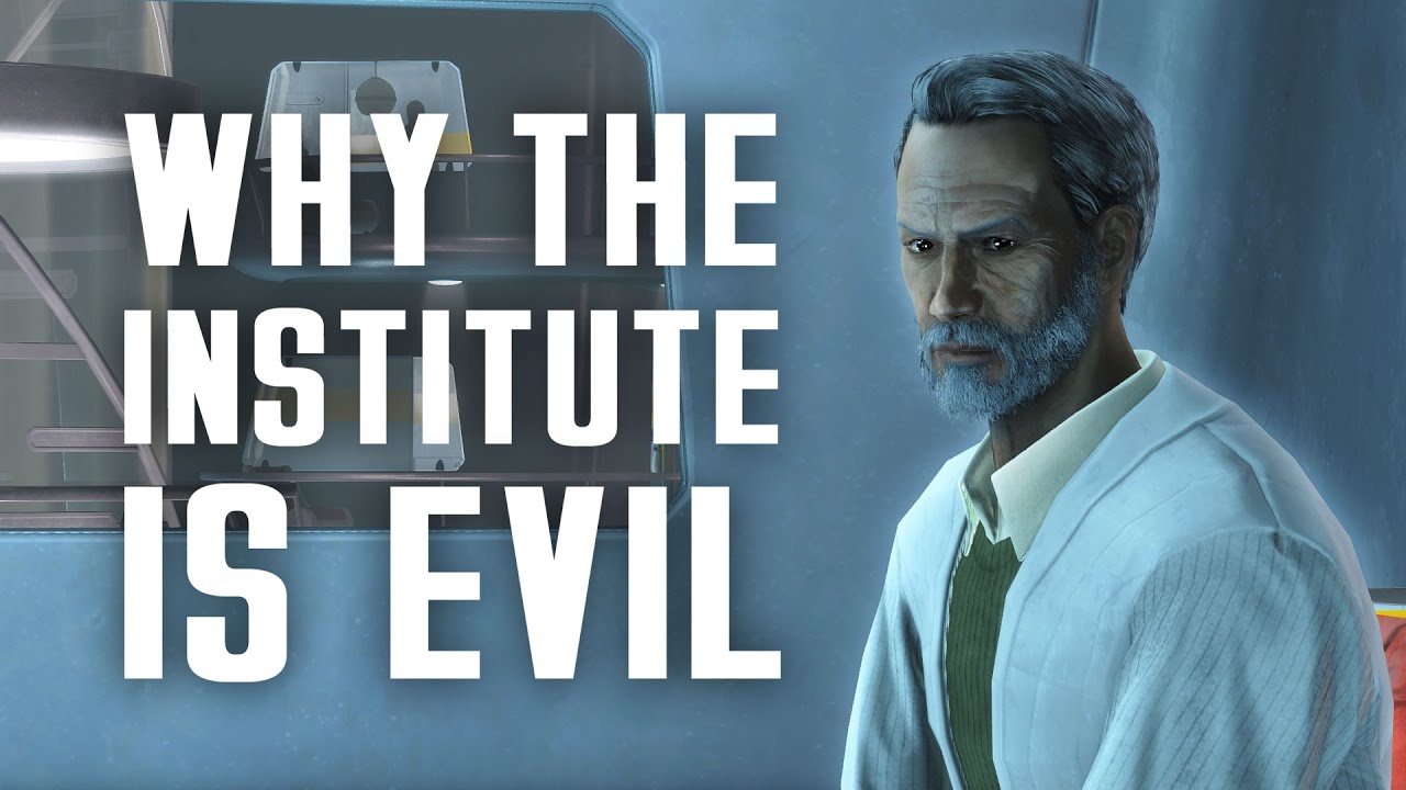 Why the Institute is Evil - A Moral Study in Fallout 4