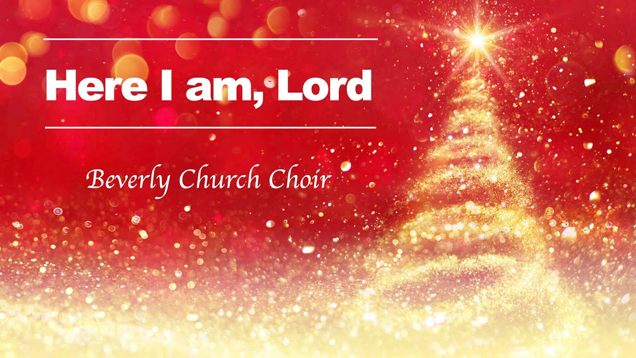 Here I am Lord ㅣ Beverly Church Choir