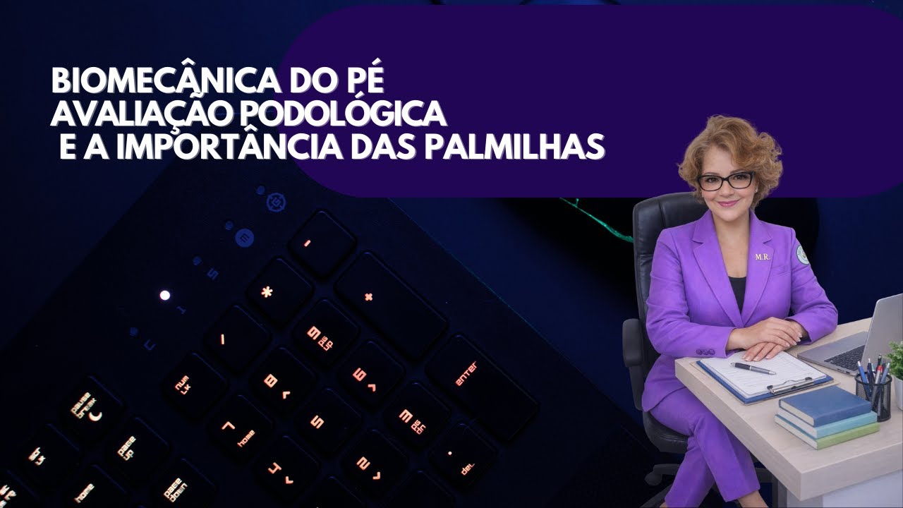 BIOMECÂNICA DO PÉ, AVALIAÇÃO PODOLÓGICA E A IMPORTÂNCIA DAS PALMILHAS