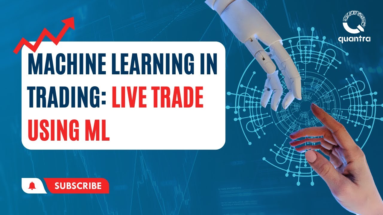 Machine Learning in Trading: Live Trade Using Data-Driven Decision-Making | Quantra 🚀💡