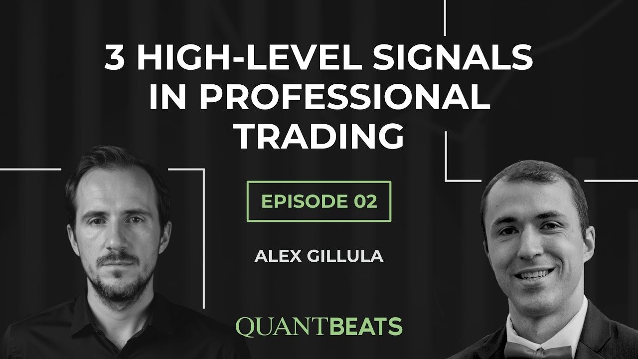 Episode 02 – Alex Gillula: 3 High-Level Signals in Professional Trading