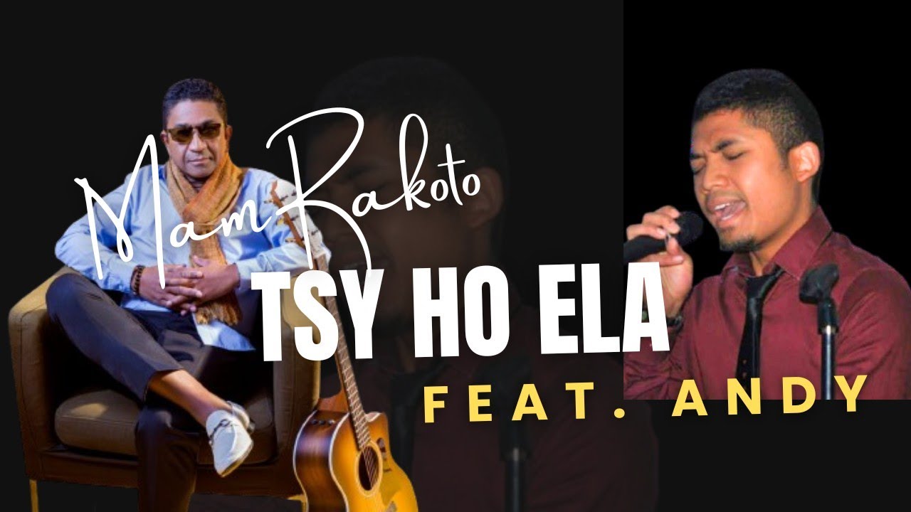 TSY HO ELA - MAM RAKOTO                        Feat. ANDY A. Clip Officiel