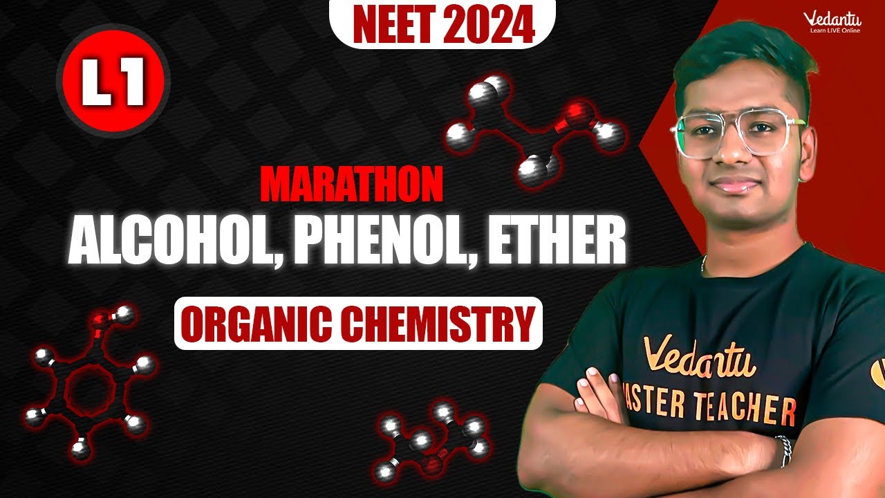 MARATHON - Alcohol, Phenol, Ether - L1 | Master Organic Chemistry | NEET 2024 | Riyaz