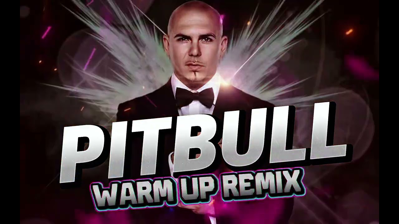 PITBULL WARMUP REMIX