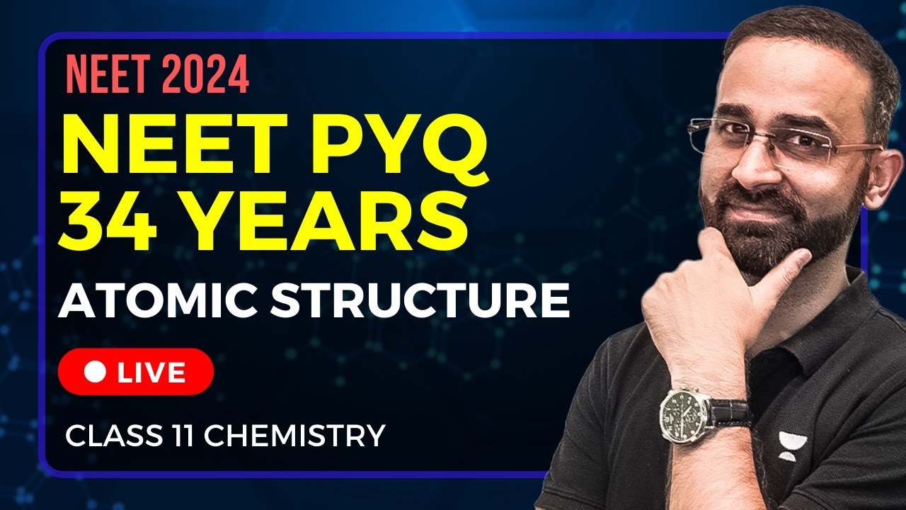 Atomic Structure NEET PYQ 34 Years | NEET 2024 | Paaras Thakur