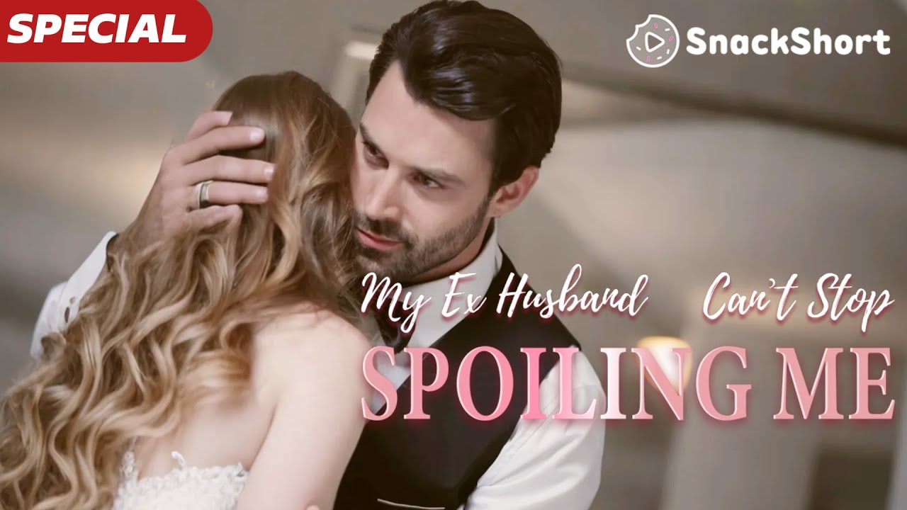 【My Ex-Husband Can't Stop Spoiling Me】#drama #miniseries #tvshow #relationship #movie #revengedrama
