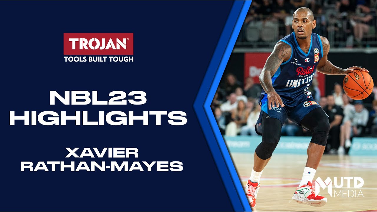 NBL23 - Xavier Rathan-Mayes Individual Player Highlights
