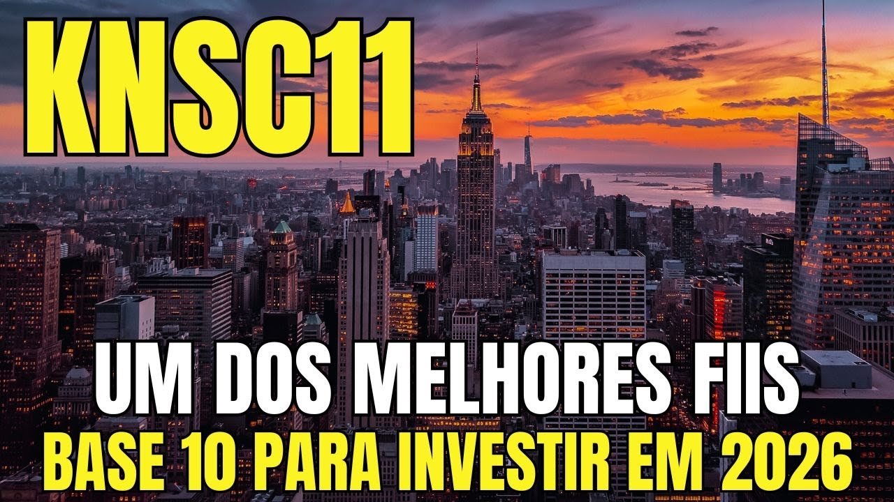 Por Que o KNSC11 Est&aacute; Entre os Melhores Fundos Imobili&aacute;rios Base 10