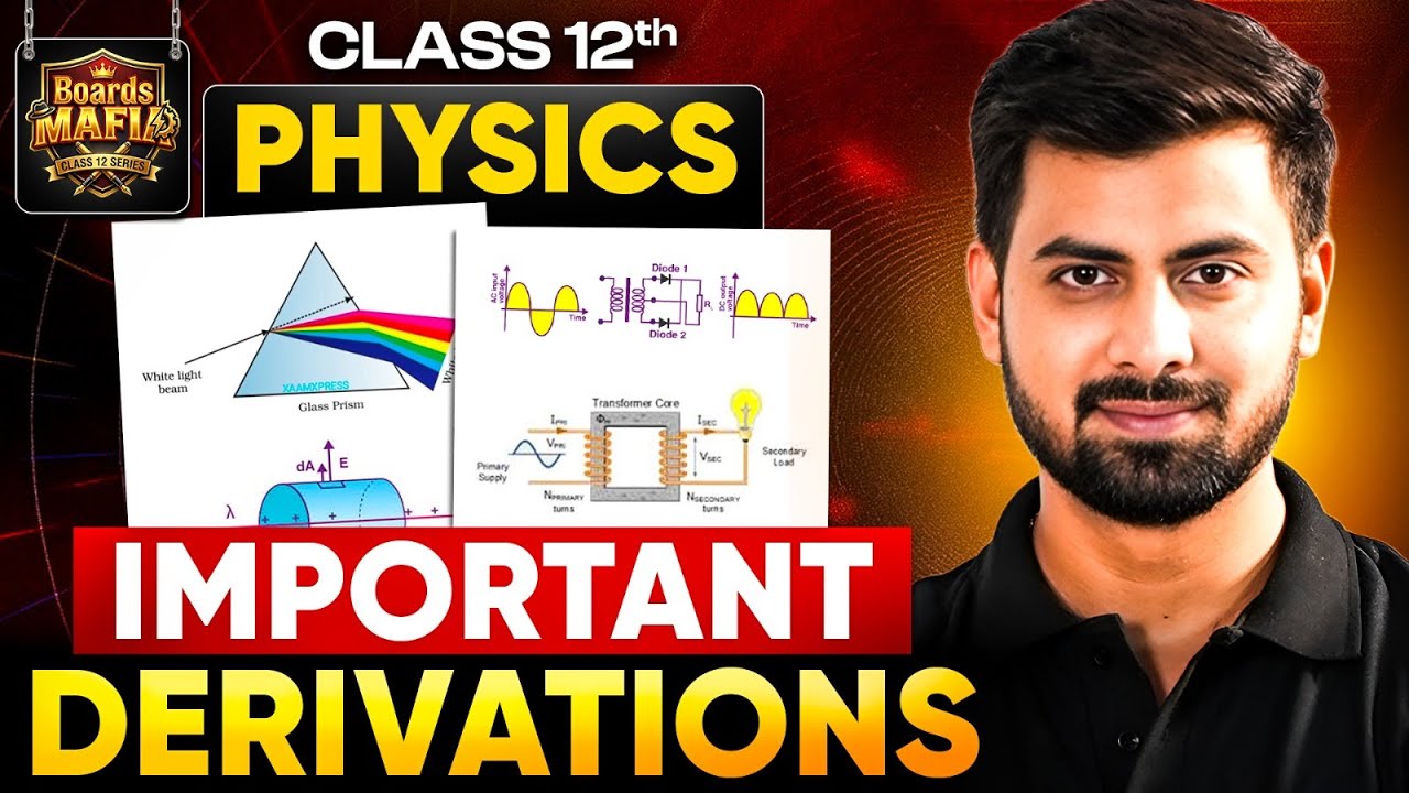 Class 12 Physics All Derivation - One Shot | Class 12 Boards Mafia Series 🔥