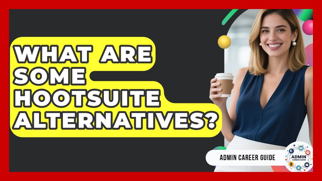What Are Some Hootsuite Alternatives? - Admin Career Guide