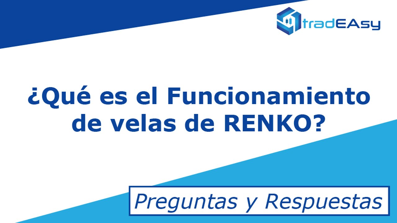 &iquest;Qu&eacute; es el Funcionamiento de velas de RENKO?