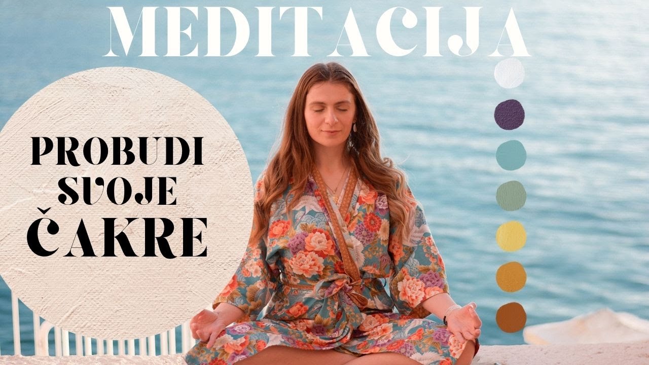 VOĐENA MEDITACIJA ZA ČAKRE - BUĐENJE SEDAM ČAKRI
