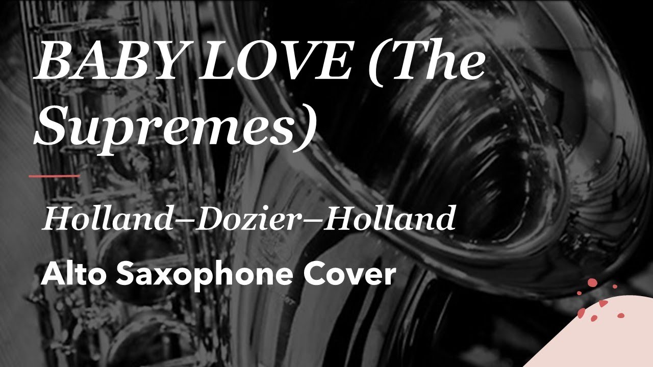 BABY LOVE - The Supremes - Alto saxophone cover
